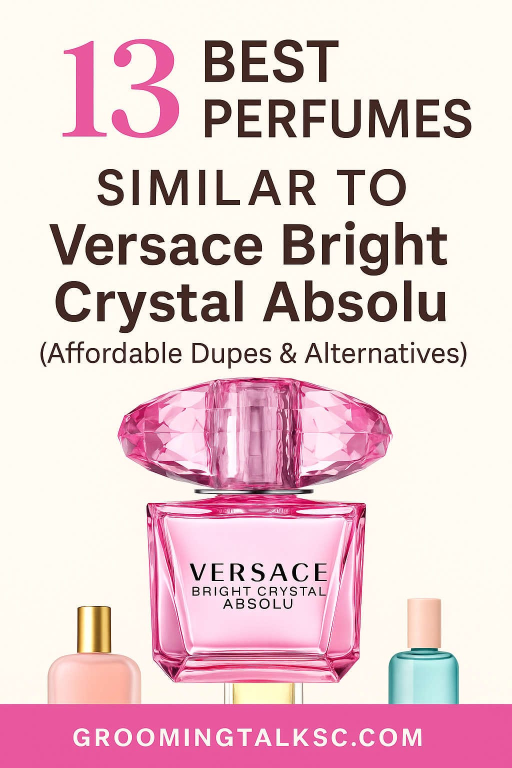 13 Best Perfumes Similar to Versace Bright Crystal Absolu