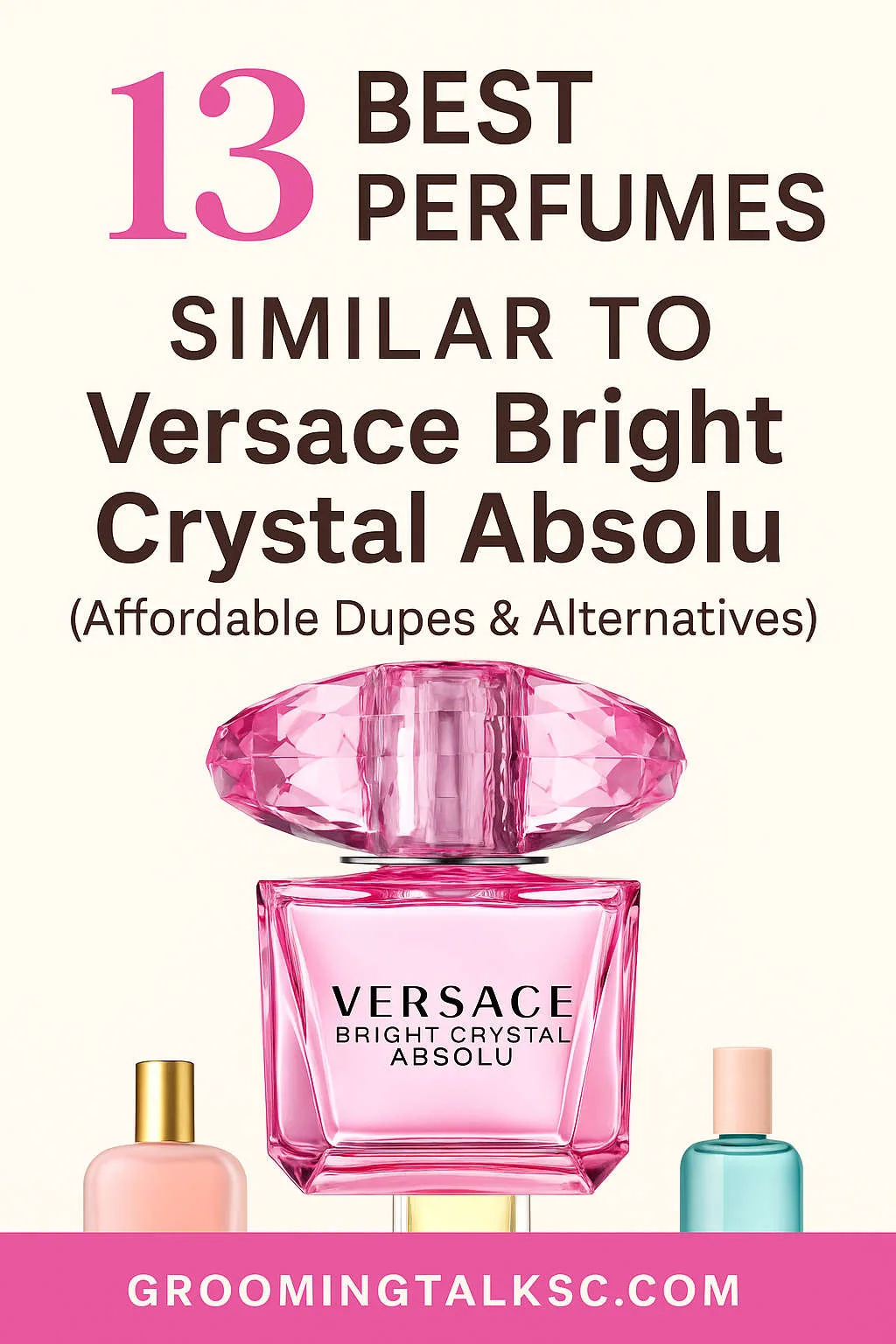 13 Best Perfumes Similar to Versace Bright Crystal Absolu