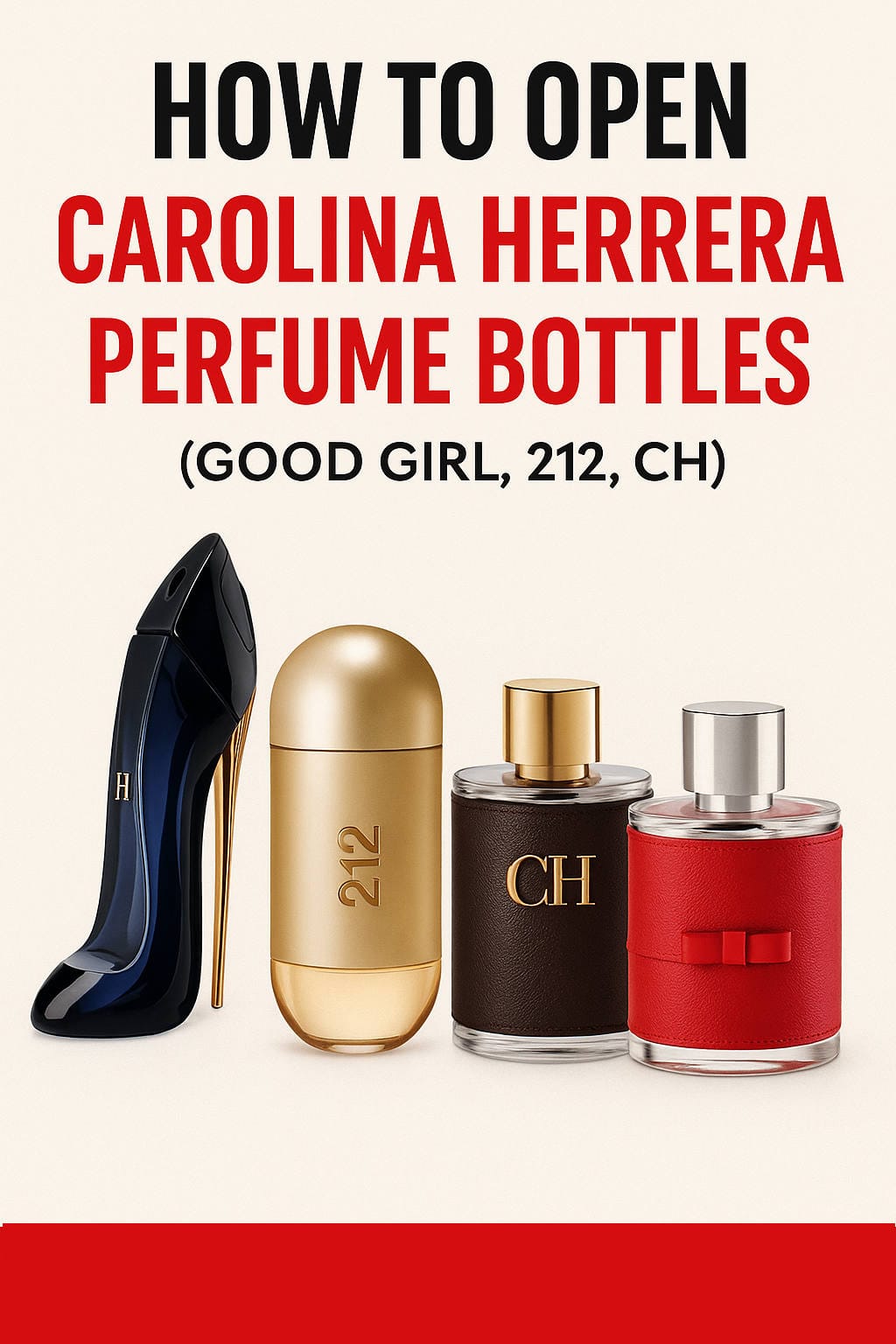 How to Open Carolina Herrera Perfume Bottles Easily