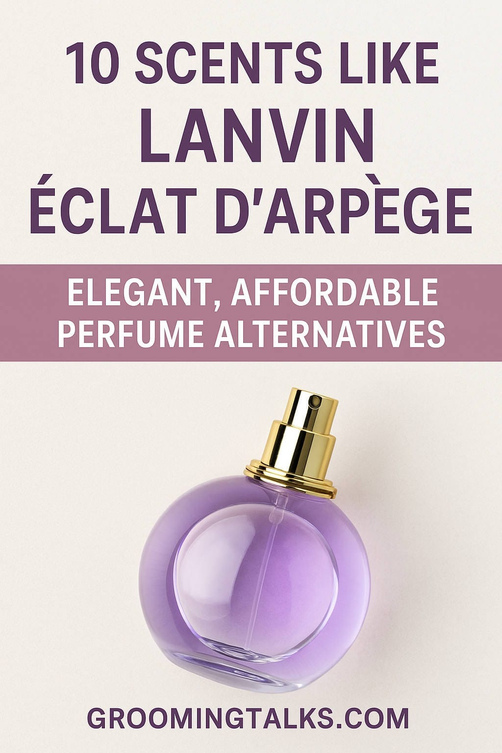10 Scents Like Lanvin Éclat d'Arpège