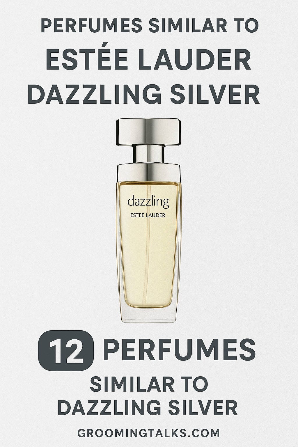 Top 12 Perfumes Similar to Estée Lauder Dazzling Silver