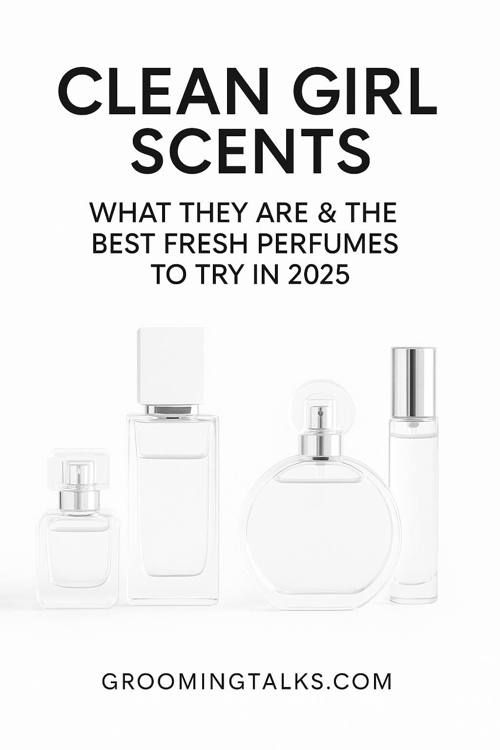 Clean Girl Scents: What They Are & The Best Fresh Perfumes to Try in 2025