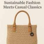 Eco-Chic Styling with The Sak: Sustainable Fashion Meets Casual Classics