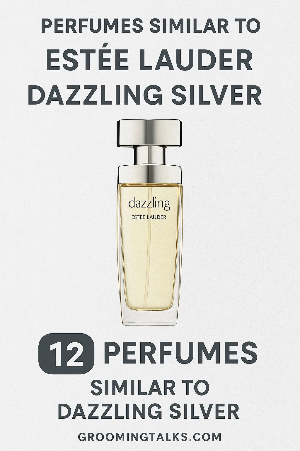 Top 12 Perfumes Similar to Estée Lauder Dazzling Silver