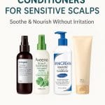 Best Leave-in Conditioners for Sensitive Scalps