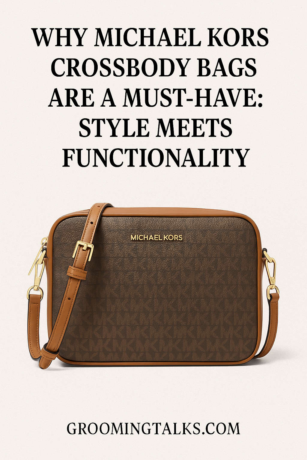 Why Michael Kors Crossbody Bags Are a Must-Have