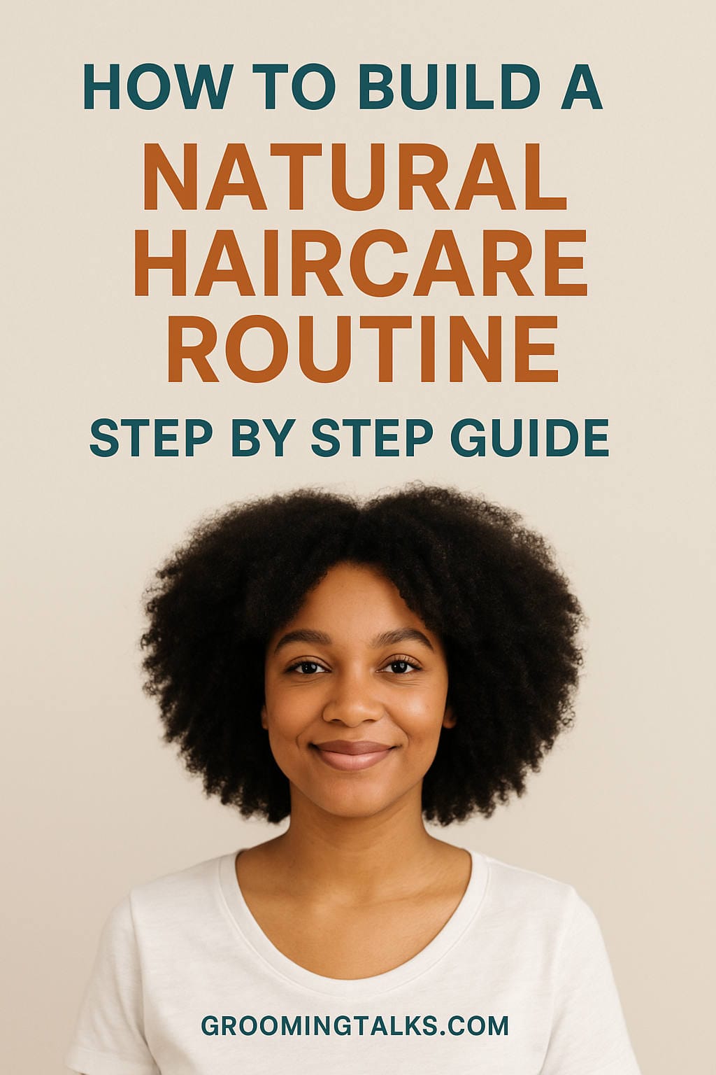 How to Build a Natural Haircare Routine for Healthy, Moisturized Hair